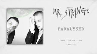 Mr. Strange - Paralysed (from the new album CONTACT)
#mrstrange #steampunk #queensofthestoneage #grooverock
SPOTIFY: https://open.spotify.com/album/3oorwv5aQ2Zm5uSBQZUWaw
FACEBOOK: http://www.facebook.com/Official.Mr.Strange
SOCIAL MEDIA:
OFFICIAL WEBSITE: http://www.mrstrangemedia.com
FACEBOOK: http://www.facebook.com/Official.Mr.Strange
INSTAGRAM: https://www.instagram.com/_mr_strange_/
MUSIC:
SPOTIFY: https://open.spotify.com/album/3oorwv5aQ2Zm5uSBQZUWaw
iTUNES: https://music.apple.com/us/artist/mr-strange/465155252?itscg=30200&itsct=music_box_link&ls=1&app=music
BANDCAMP: https://mrstrange.bandcamp.com/
DEEZER: https://www.deezer.com/us/artist/1434938
AMAZON MUSIC: https://www.amazon.com/s?k=Mr.+Strange&i=digital-music
MERCH: https://mrstrange.bandcamp.com/
LYRICS:
Paralysed,
Baby you’re paralysed,
You’ve got no disguise,
Maybe you’re just like everybody else?
The fear has got you,
Paralysed,
The fear has got you,
Paralysed,
Are you wanting more?
Are you ready to make your move?
What are you waiting for?
Prove that you care and choose,
Will you follow me?
Or will you walk away tonight?
Will you punish me?
Will you make me go it alone?
You look so scared,
You seem ill prepared,
The fear has got you,
Paralysed,
The fear has got you…
Paralysed,
Baby you’re paralysed,
You’ve got no disguise,
Maybe you’re just like everybody else?
Please, please don’t let me down again,
Please, please just tell me it’s the end,
You, me, and everybody knows it,
You, me, and everybody sees,
Everything comes to an end,
Paralysed,
Baby you’re paralysed,
You’ve got no disguise,
Maybe you’re just like everybody else?
Paralysed,
Baby you’re paralysed,
You’ve got no disguise,
Maybe you’re just like everybody else?
Mr. Strange is a registered trademark ® Mr. Strange - Paralysed (from the new album CONTACT)