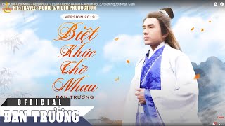 Video thumbnail of "BIỆT KHÚC CHỜ NHAU (VERSION 2019) || ĐAN TRƯỜNG (AUDIO) - ALBUM VOL.37 | BIỂN NGƯỜI NHÂN GIAN"