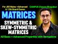 Matrices  Most Amazing Properties For JEE Mains + Advances  &amp; Class 12th Board Exams