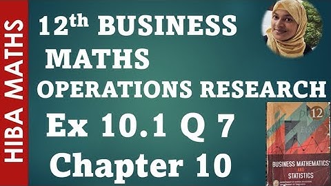12th business maths exercise 10.1 question 7 chapter 10 operations research hiba maths 
