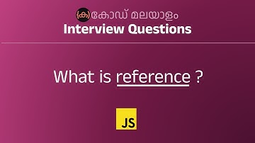 What is reference | JS Interview Question | Code Malayalam