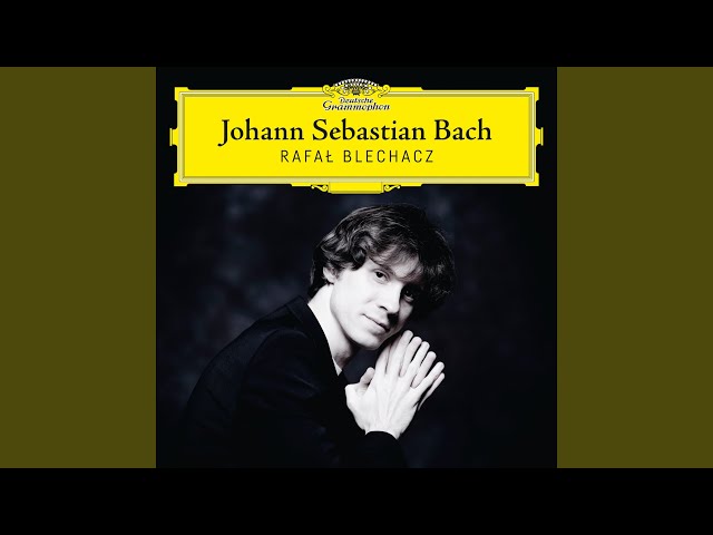 Bach - Partita pour clavier n°1 : Sarabande : Rafal Blechacz