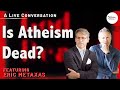 The Death of Atheism? A Conversation with Eric Metaxas.