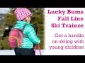 Lucky Bums Fall Line Ski Trainer: Get a "handle" on skiing with young children.