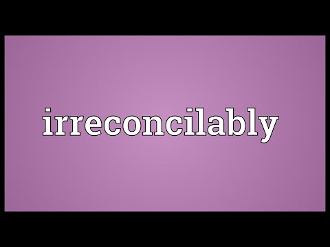 Irreconcilably Meaning