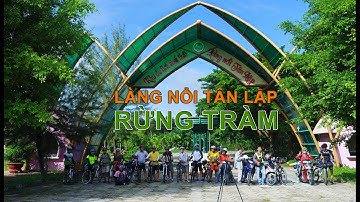 Rừng Tràm- Làng nổi Tân Lập - Long An