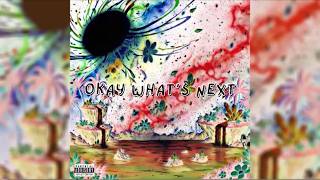 Okay What S Next Lyrics
