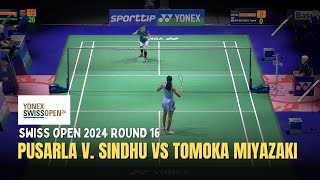 R16 | Pusarla V. Sindhu (IND) vs Tomoka Miyazaki (JPN) | Swiss Open 2024 Badminton