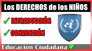 La CONVENCIÓN sobre los DERECHOS del NIÑO | INTRODUCCIÓN, PRINCIPIOS Y EXPLICACIÓN La CONVENCIÓN sobre los DERECHOS del NIÑO | INTRODUCCIÓN, PRINCIPIOS Y EXPLICACIÓN