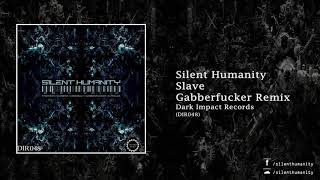 Silent Humanity - Slave (Gabberfucker Remix)