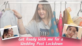 Get Ready With Me For A Wedding Post Lockdown ? | Ashnoor Kaur