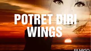 POTRET DIRI - WINGS ( by lirik )