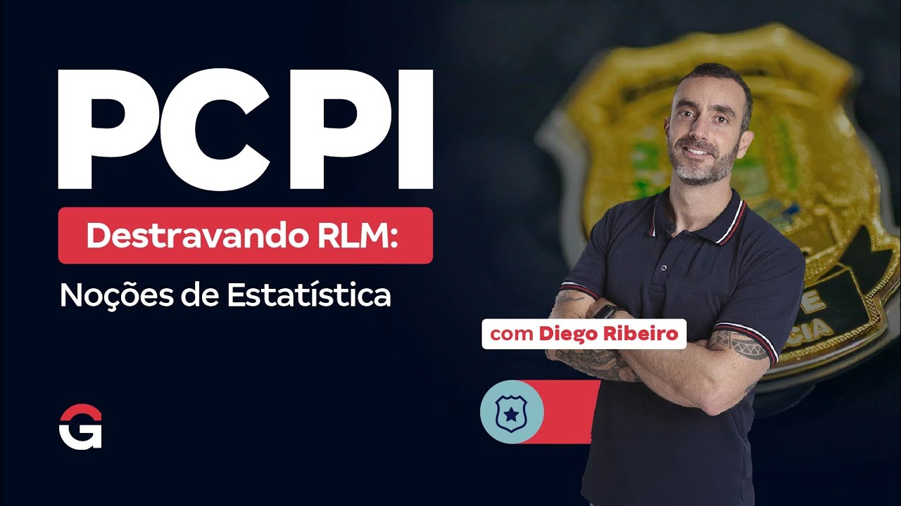 Concurso PC PI | Destravando RLM: Noções de Estatística