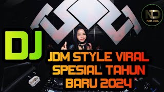 DJ JDM STYLE SPESIAL TAHUN BARU 2024 PLAT KT FULL BASS