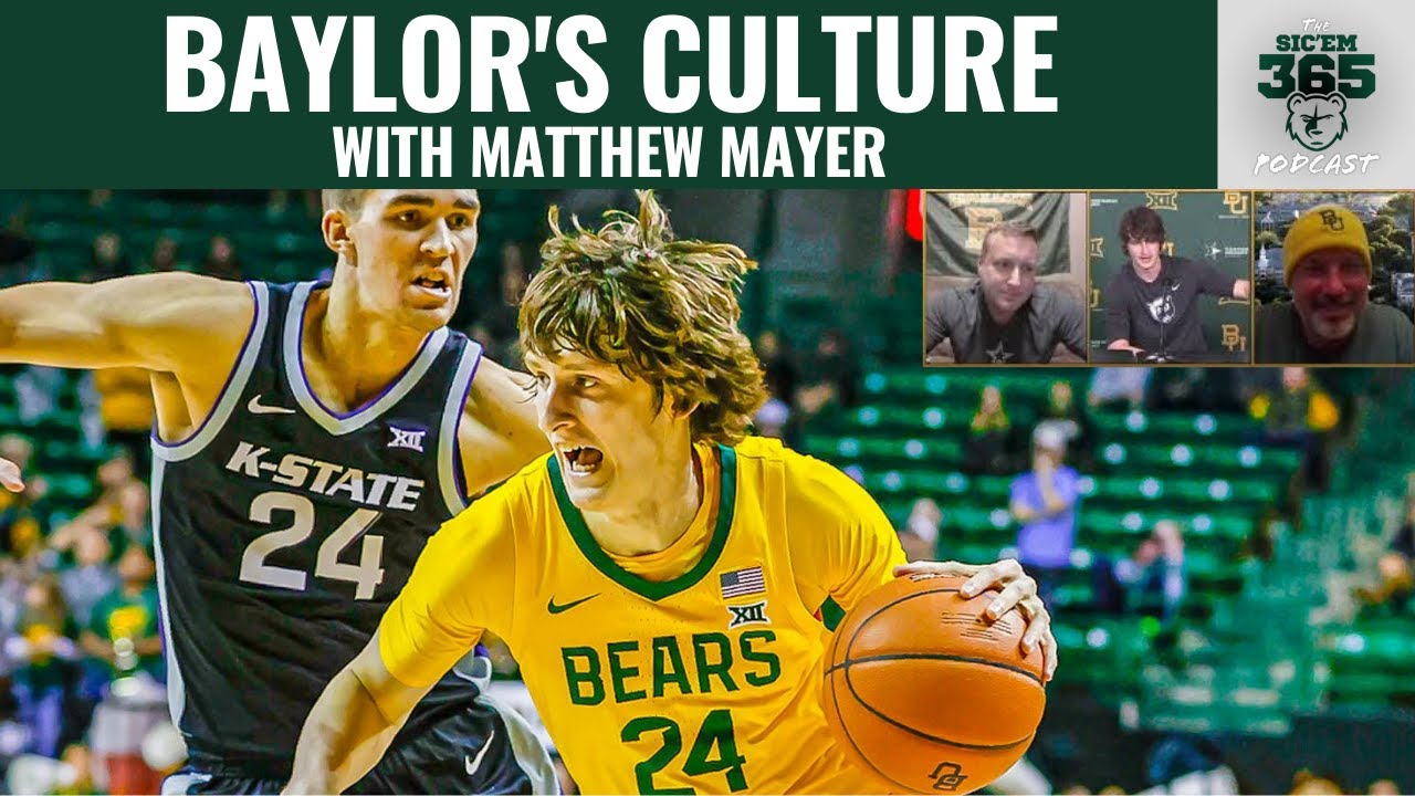 Matthew Meyer on Baylor's Culture and What Makes This Team Special | Sic'Em 365 | Field of 69