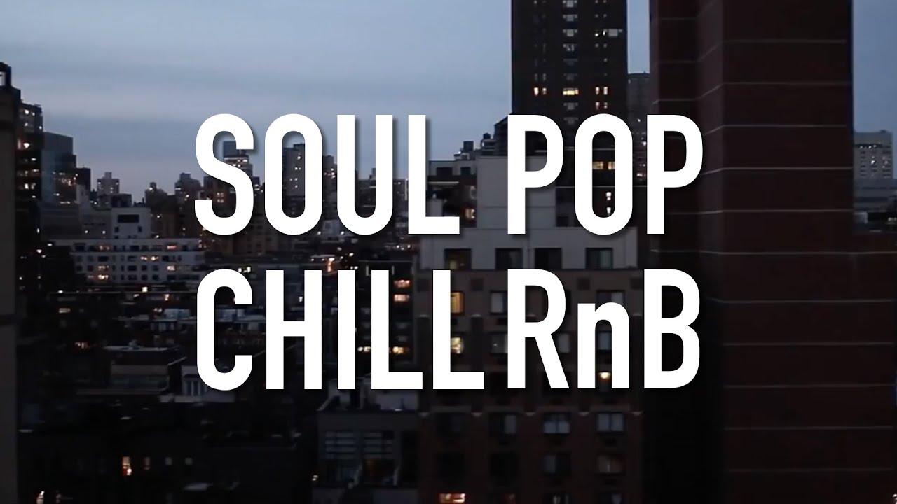 [Playlist] ☕️ Soul Pop RnB Chill Mix - YouTube
