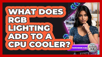 What Does RGB Lighting Add To A CPU Cooler? - The Hardware Hub