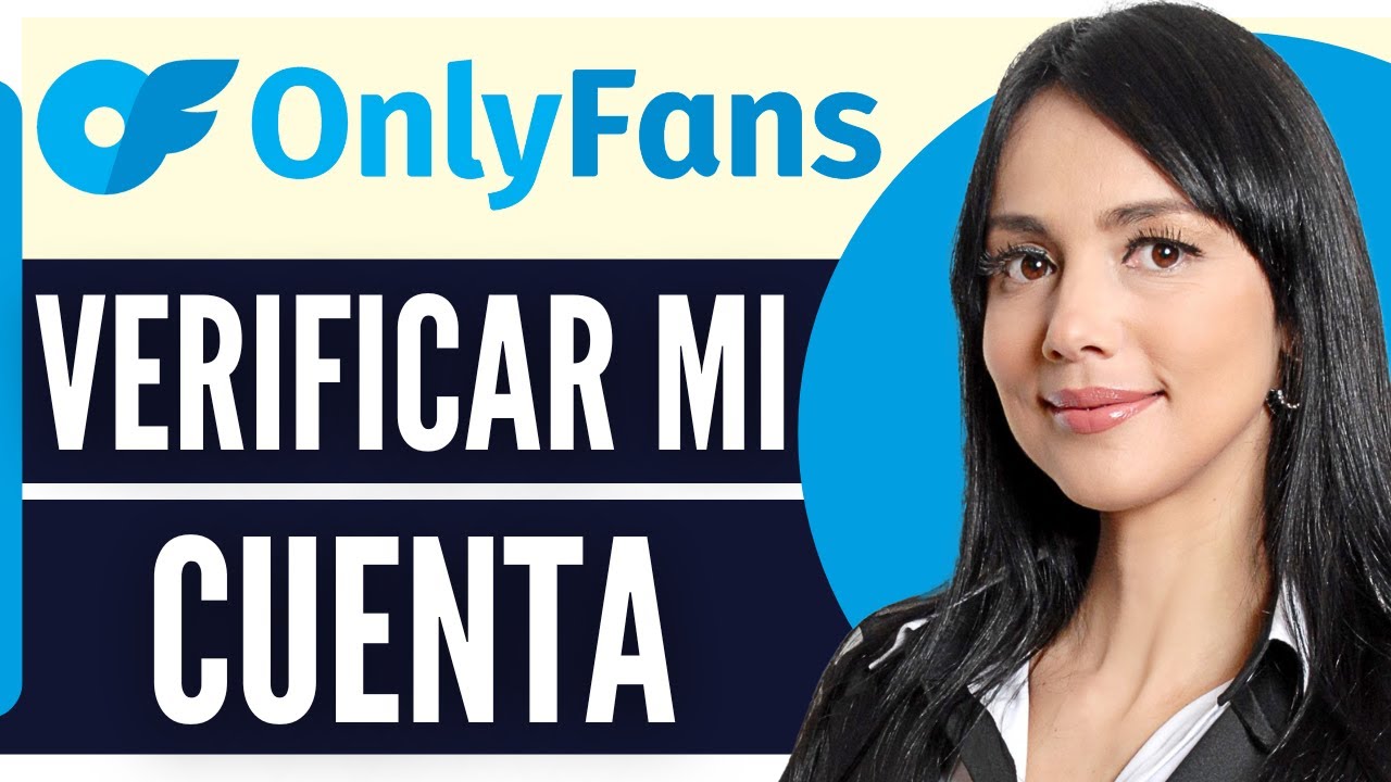 Como Verificar Mi Cuenta De Onlyfans (2025) - YouTube