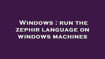 Windows : run the zephir language on windows machines
