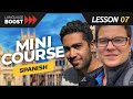 Spanish Mini Course - Lesson 7 - More-with-Less Method for Complete Beginners