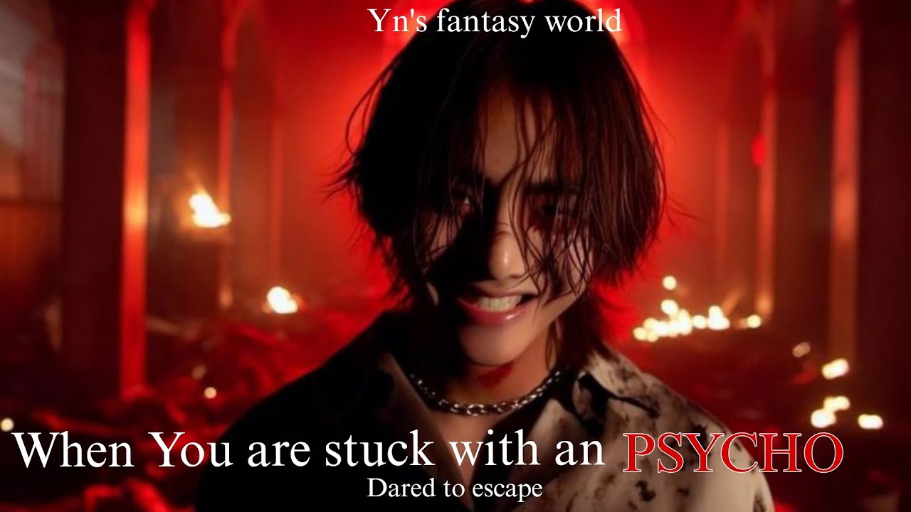 Taehyung FF Oneshot horror [when you get stuck with psycho #jiminff #taehyung