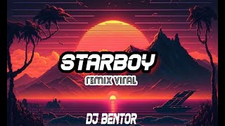 DJ BENTOR - [STARBOY] - RemixViral 2024