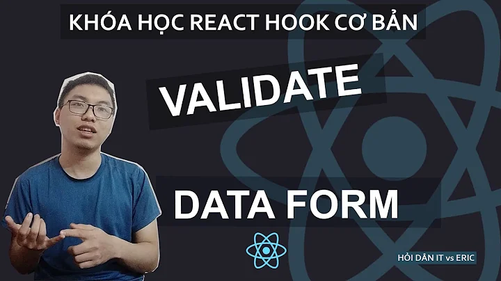 #27 Submit events - Validate DataTrước Khi Submit| React Season 2 Với Hook Cho Beginner