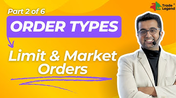 Limit & Market Orders - Order Types (Part 2 of 6) | Trade Legend