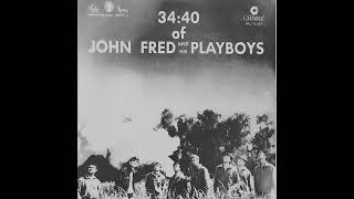 John Fred & His Playboys - 34:40 Of John Fred And His Playboys