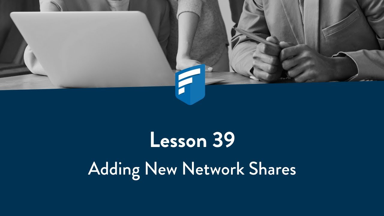 Lesson 39: Adding New Network Shares