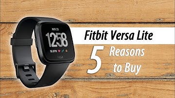5 Reasons to Buy the Fitbit Versa Lite