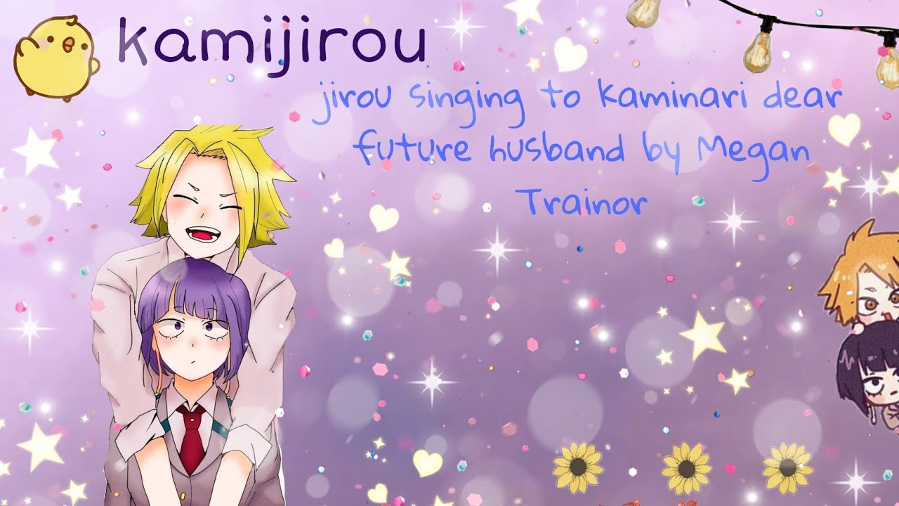 Jirou singing to kaminari || kamijirou || dear future husband by Megan Trainor || Mha/Bnha text