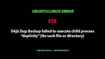 LINUX FIX: Déjà Dup Backup failed to execute child process “duplicity” (No such file or directory)