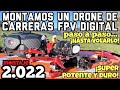 CÓMO MONTAR UN DRONE DE CARRERAS / FREESTYLE SUPER CAÑERO Y CON VÍDEO DIGITAL (V2022)