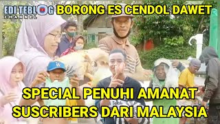 BORONG ES CENDOL DAWET SPESIAL PENUHI AMANAT SUBSCRIBER DARI MALAYSIA.!!!