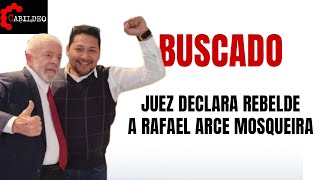 Buscado Juez Declara Rebelde A Rafael Arce Mosqueira