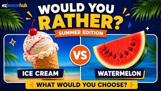 Would You Rather? | Summer Edition 🏖️ | Fun ESL Game for Kids & ESL Classroom