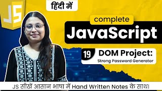 Lecture 19 - JavaScript DOM Project | Strong Password Generator  | Debug With Nitu