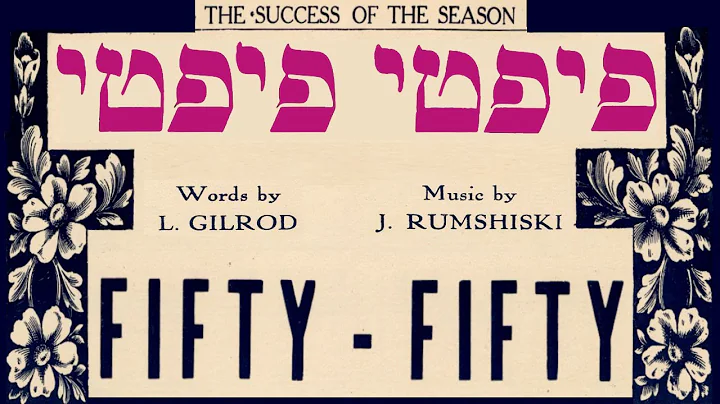 Fifty-fifty! Louis Gilrod and Joseph Rumshinsky, 1...