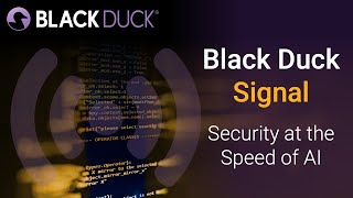 Black Duck Signal: Security at the Speed of AI