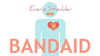 ~Bandaid~ An original song by Everis Stodder