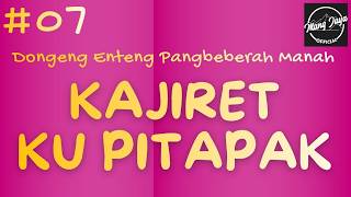 KAJIRET KU PITAPAK 07, Dongeng Enteng Mang Jaya, Carita Sunda @MangJayaOfficial