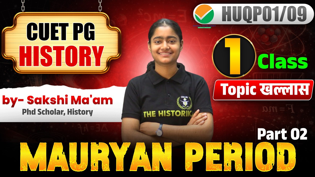 CUET PG 2026 History| HUQP01 & HUQP09 | Mauryan Empire 02 | By Sakshi
