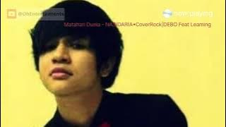 MATAHARI DUNIA - NASIDARIA•cover rock |DEBO Feat LEEMING BAND SUKABUMI