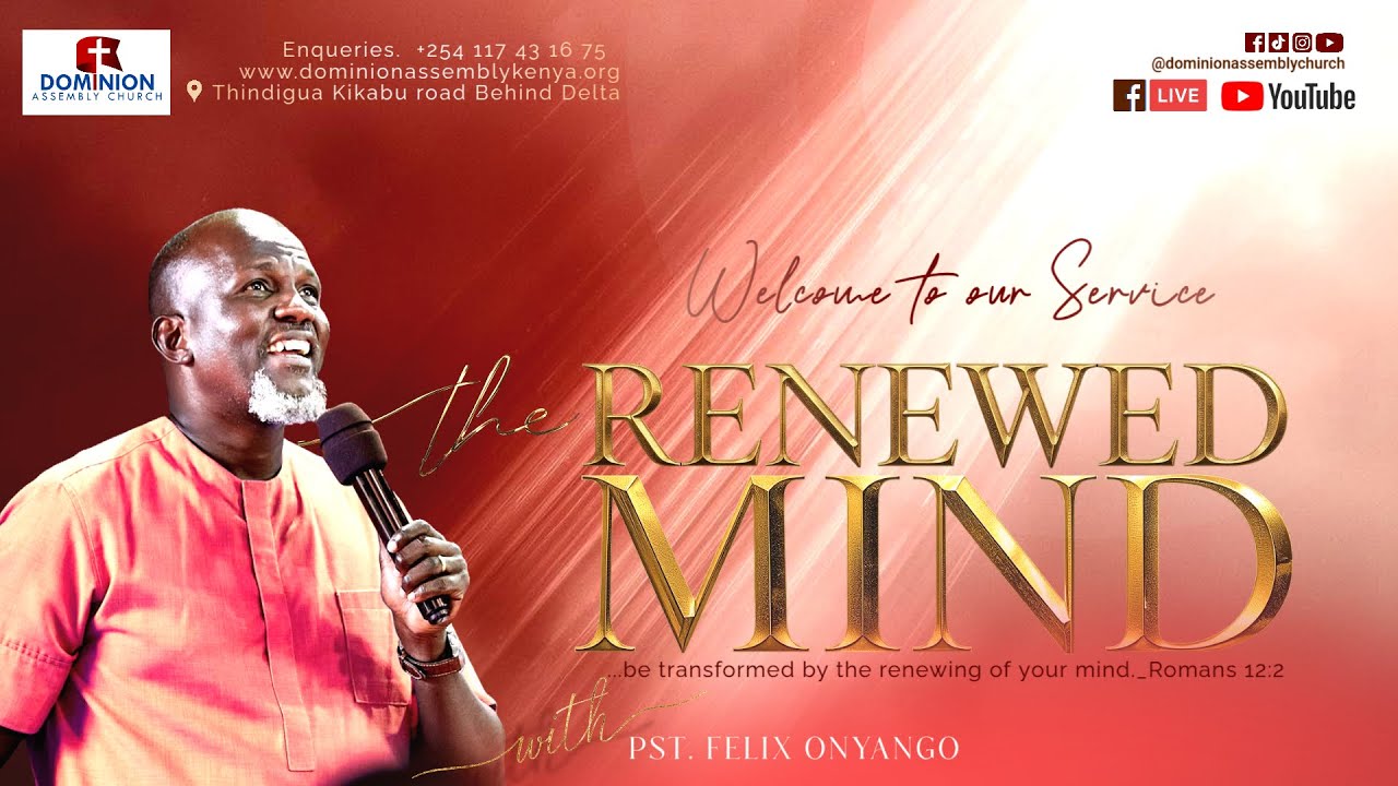 The Renewed Mind - Part 3 | Pst. Felix Onyango