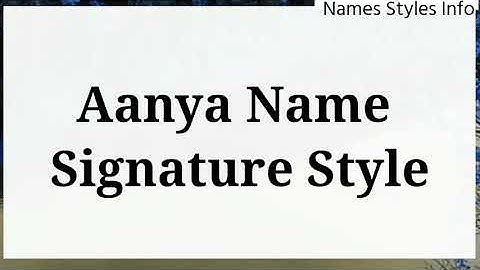 Aanya Name Style | Aanya Name Signature Style | Aanya Signature Style | Aanya Name Status | Signatur