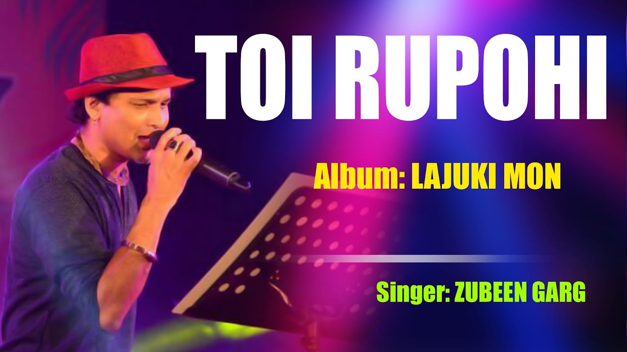 TOI RUPOHI | ZUBEEN GARG | ASSAMESE LYRICAL VIDEO SONG | LAJUKI MON