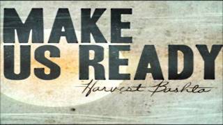 Video thumbnail of "Harvest Bashta - Make Us Ready"