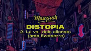 2- La vall dels alienats (amb Ezetaerre)