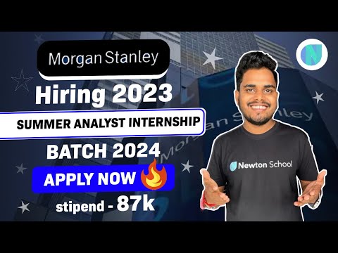 Morgan Stanley - Hiring 2023 | Summer Analyst Internship | Batch - 2024 | Stipend - 87k/month